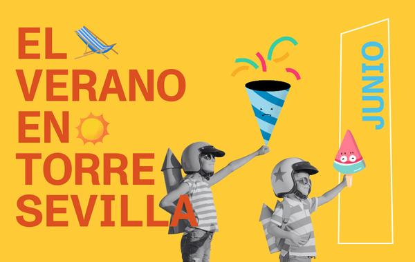 TORRE SEVILLA ofrecerá talleres infantiles gratuitos los domingos de junio de la mano de Engranajes Culturales